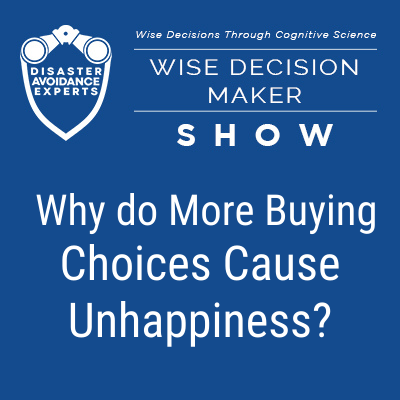 Podcast: Why Do More Buying Choices Cause Unhappiness?