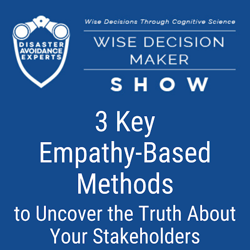 podcast: 3 Key Emphaty-Based Methods to Uncover the Truth About Your Stakeholders