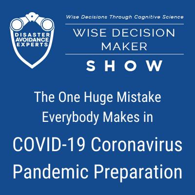 podcast: The One Huge Mistake Everybody Makes in COVID-19 Coronavirus Pandemic Preparation