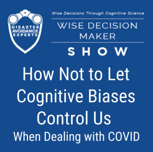 How Not to Let Cognitive Biases Control Us When Dealing with Covid Picture