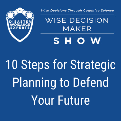 Podcast: 10 Steps for Strategic Planning to Defend Your Future