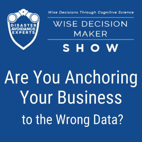 podcast: Are You Anchoring Your Business to the Wrong Data?